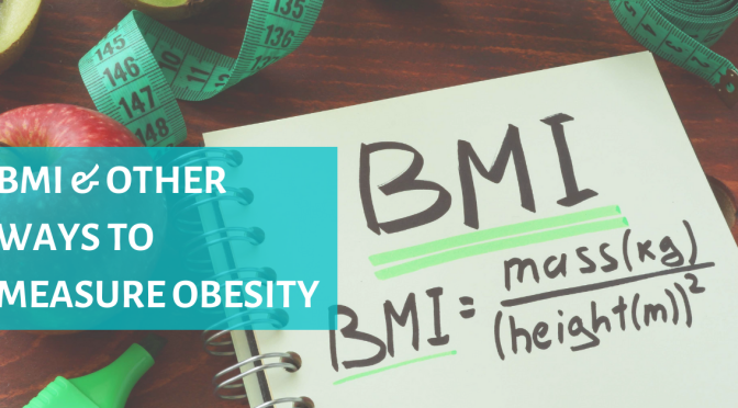 BMI & Other Ways to Measure Obesity